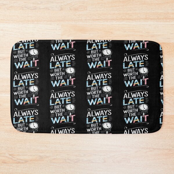 Item preview, always late but worth the wait designed and sold by trends1994.