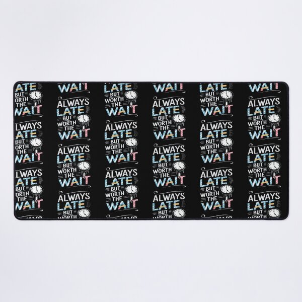 Item preview, always late but worth the wait designed and sold by trends1994.