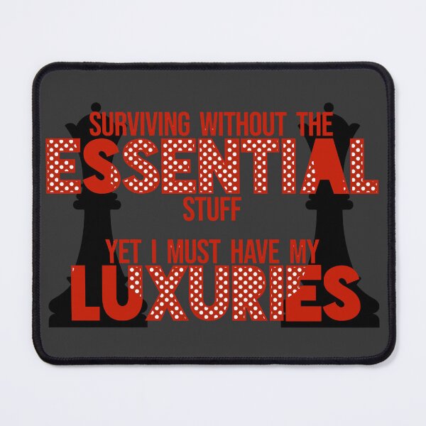 Item preview, Essential Luxuries designed and sold by ezcreate.media.
