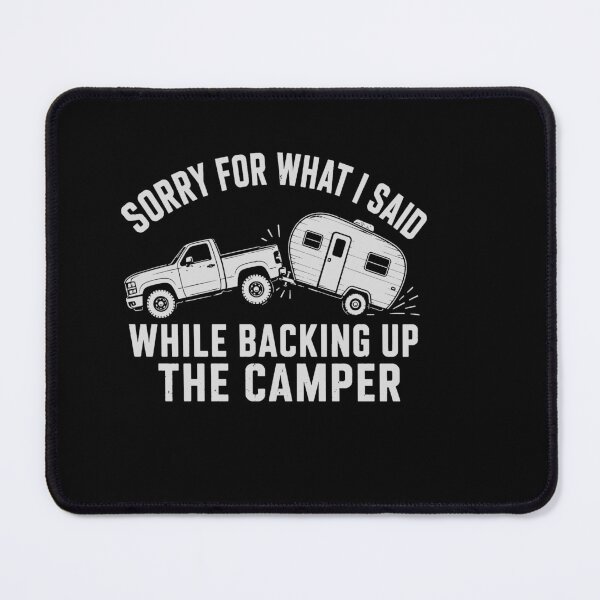 Item preview, Sorry For What I Said While Backing Up The Camper designed and sold by 365CarMods Official.