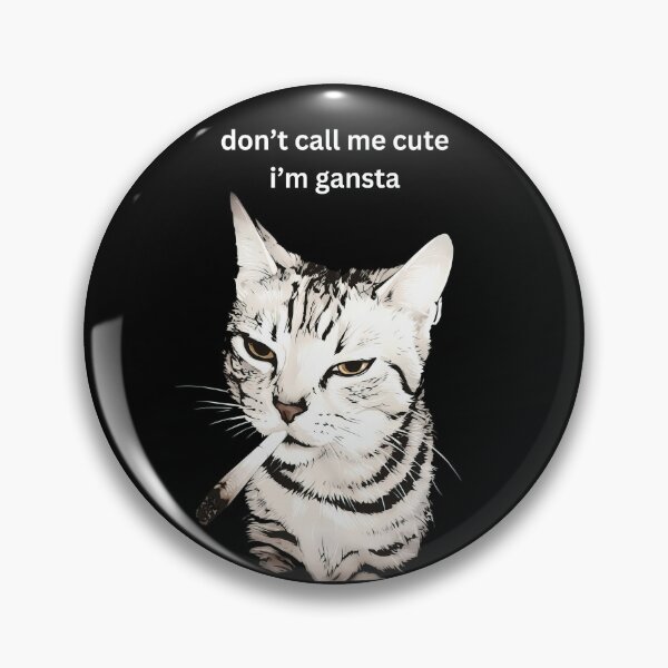 Item preview, Don’t Call Me Cute I’m Gansta Cat designed and sold by hargisnamocho.