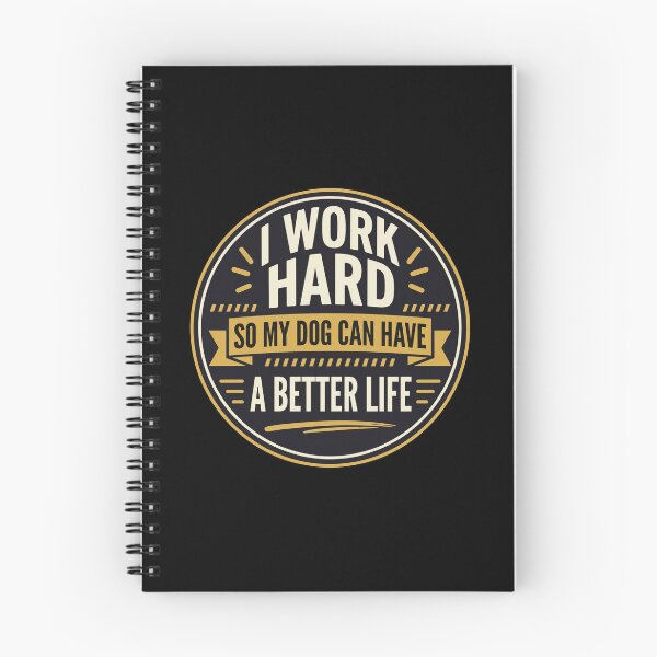Item preview, I Work Hard So My Dog Can Have a Better Life designed and sold by Dmo3HarkoArt.