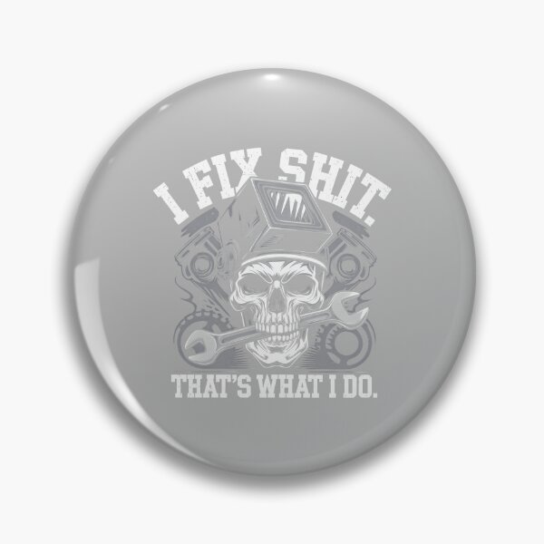 Item preview, I Fix Shit That's What I Do Mechanic Father Dad Men designed and sold by ArleneRowe.
