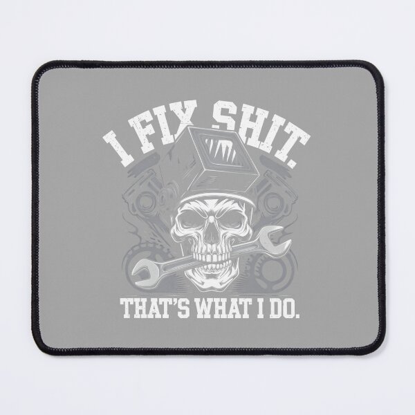 Item preview, I Fix Shit That's What I Do Mechanic Father Dad Men designed and sold by ArleneRowe.