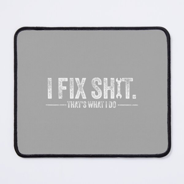 Item preview, I Fix Shit Thats What I Do Funny Men Technician Fathers Day designed and sold by ArleneRowe.