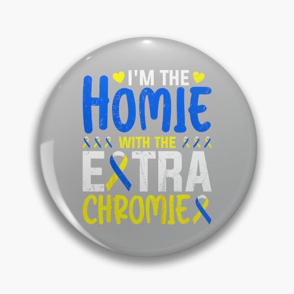 Item preview, I Have A Homie with an Extra Chromie Dad Mom Kids designed and sold by ArleneRowe.