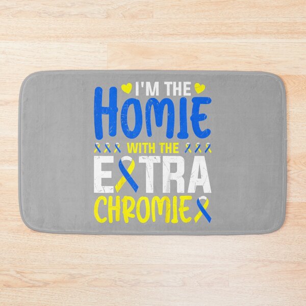 Item preview, I Have A Homie with an Extra Chromie Dad Mom Kids designed and sold by ArleneRowe.
