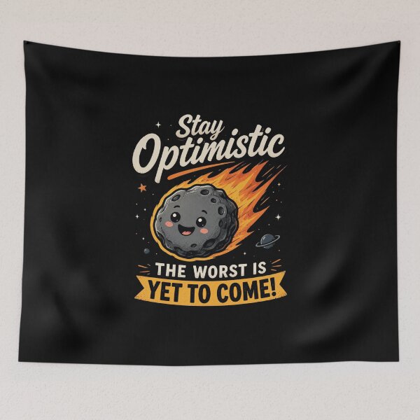 Item preview, Stay Optimistic – Dark Humor with Meteor designed and sold by Digital Dreamtales.