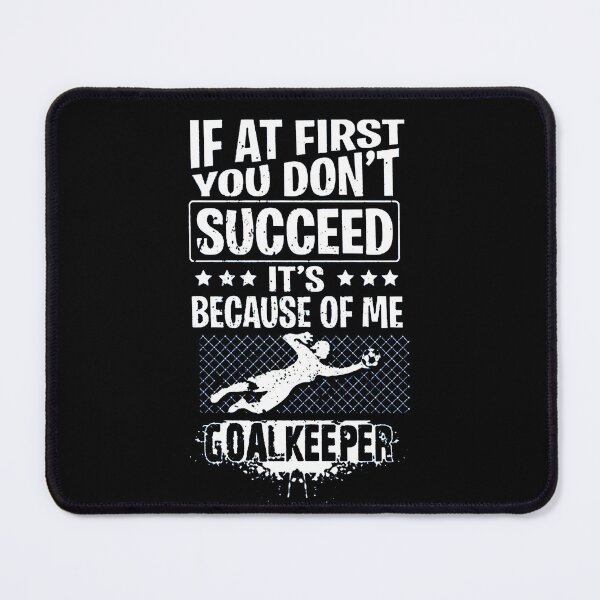 Item preview, Because Of Me Goalkeeper Soccer Design designed and sold by Your Favorite Store.