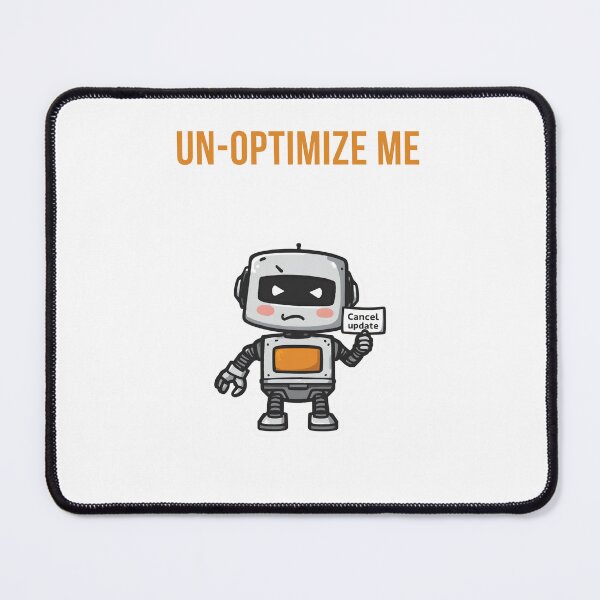 Item preview, Un-Optimize Me Funny Robot Anti Productivity designed and sold by WonderMugStudio.