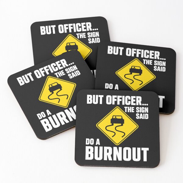 Item preview, But Officer The Sign Said Do a Burnout designed and sold by wansilastomi.
