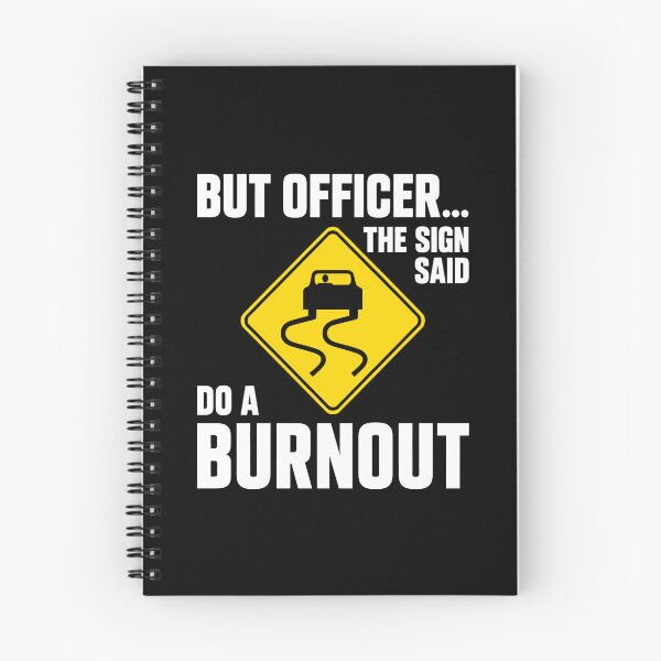 Item preview, But Officer The Sign Said Do a Burnout designed and sold by wansilastomi.