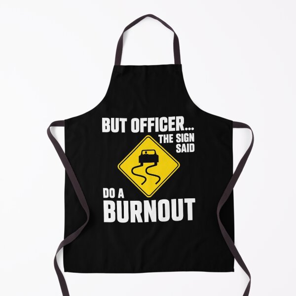 Item preview, But Officer The Sign Said Do a Burnout designed and sold by wansilastomi.