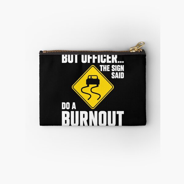 Item preview, But Officer The Sign Said Do a Burnout designed and sold by wansilastomi.