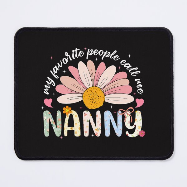 Item preview, My Favorite People Call Me Nanny Mothers Day Girly Women designed and sold by drawyourpy.