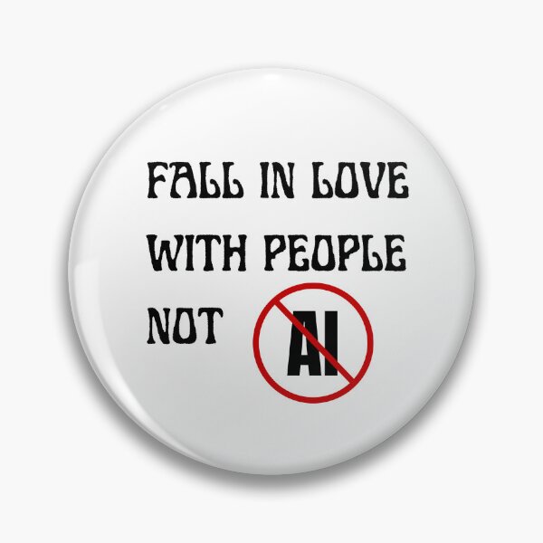 Item preview, FALL IN LOVE WITH PEOPLE NOT AI (ANTI GENERATIVE AI) designed and sold by Kamikrazes.