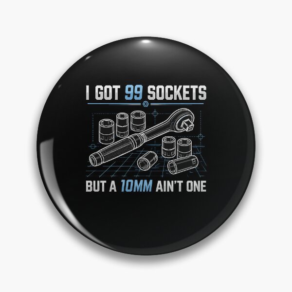 Item preview, I Got 99 Sockets But A 10mm Ain't One Garage Mechanic designed and sold by wansilastomi.