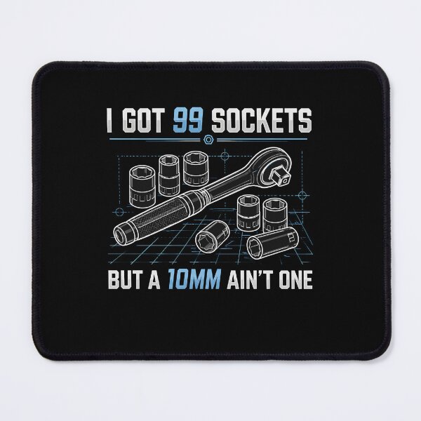 Item preview, I Got 99 Sockets But A 10mm Ain't One Garage Mechanic designed and sold by wansilastomi.