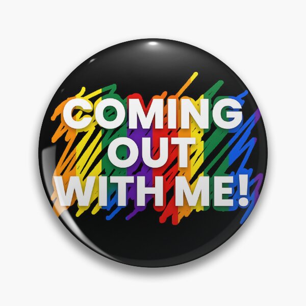 Item preview, coming out with me!- raimbow pride slogan designed and sold by ToxicInkArt.