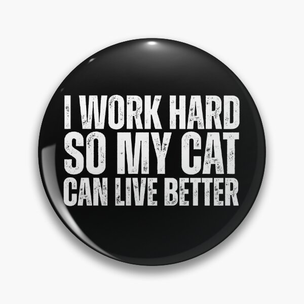 Item preview, I work hard so my cat can live better designed and sold by Dondonmart.