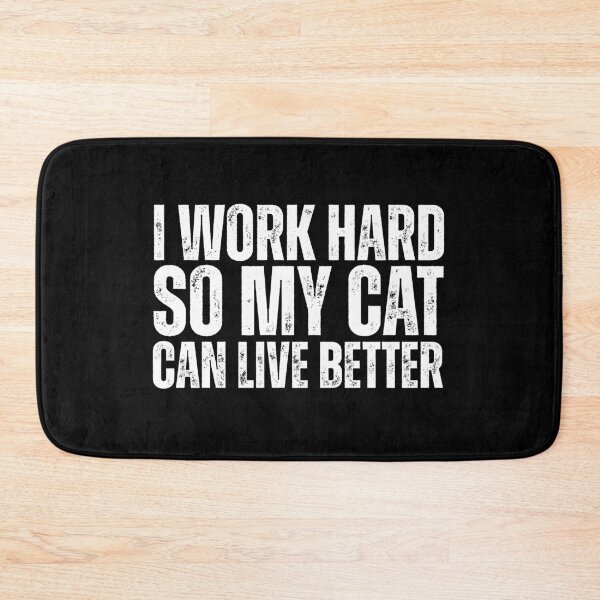 Item preview, I work hard so my cat can live better designed and sold by Dondonmart.