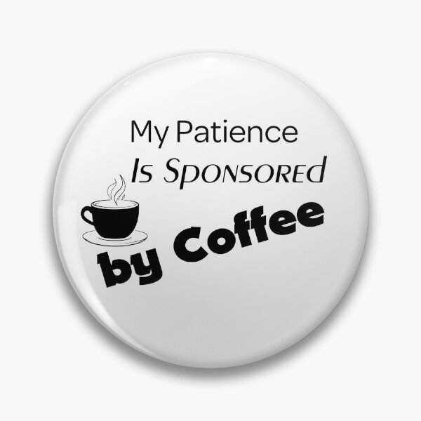 Item preview, My patience is sponsored by coffee – Funny coffee sayings T-shirt designed and sold by Hamdy est 1985.