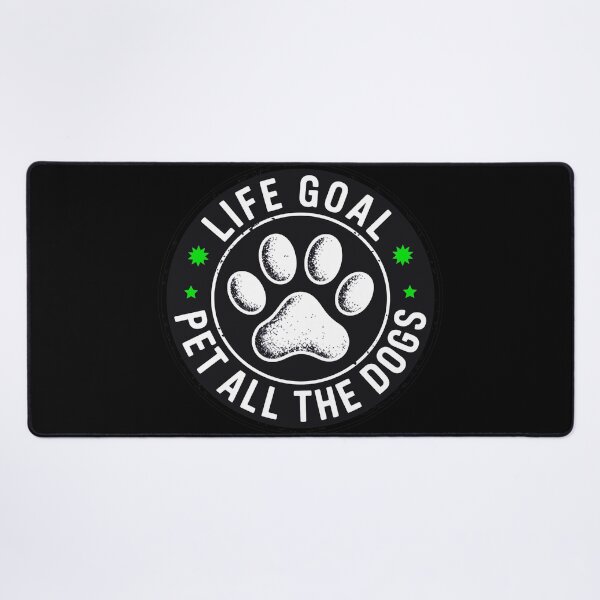 Item preview, Life Goal Pet All The Dogs Paw Print designed and sold by Dmo3HarkoArt.