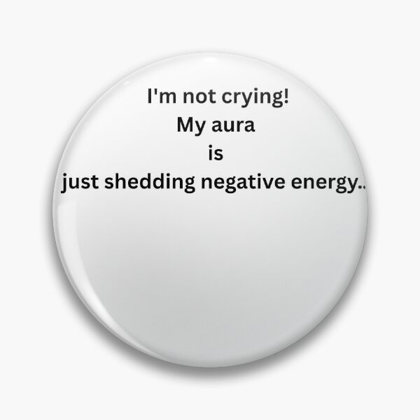 Item preview, I'm Not Crying My Aura Is Shedding Negative Energy Funny Typography designed and sold by Milkydreamrose.
