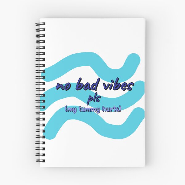 Item preview, “no bad vibes pls (my tummy hurts)” designed and sold by Slinky Void Styles by @K.K.Labz (Katie-Kat Labrador).