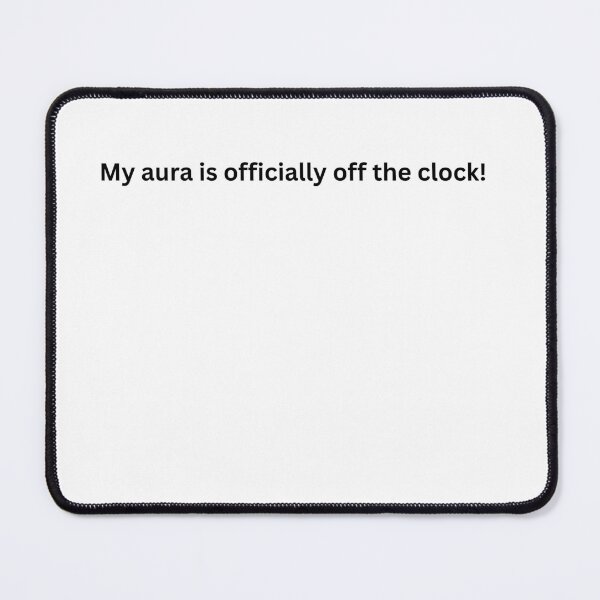 Item preview, My Aura Is Officially Off The Clock Funny Typography designed and sold by Milkydreamrose.