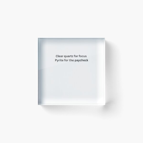 Item preview, Clear Quartz For Focus Pyrite For The Paycheck Funny Typography designed and sold by Milkydreamrose.
