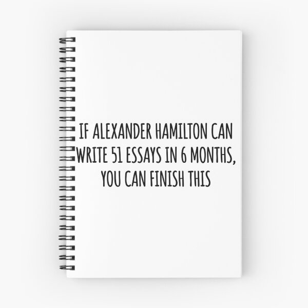 Item preview, If Alexander Hamilton Can Write 51 Essays Funny Student Motivation designed and sold by raedattia.