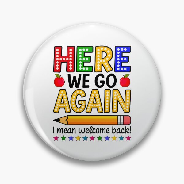 Item preview, Here We Go Again Welcome Back To School designed and sold by ladycerebellum.