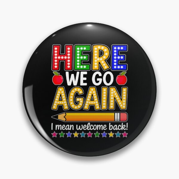 Item preview, Here We Go Again Welcome Back To School designed and sold by ladycerebellum.