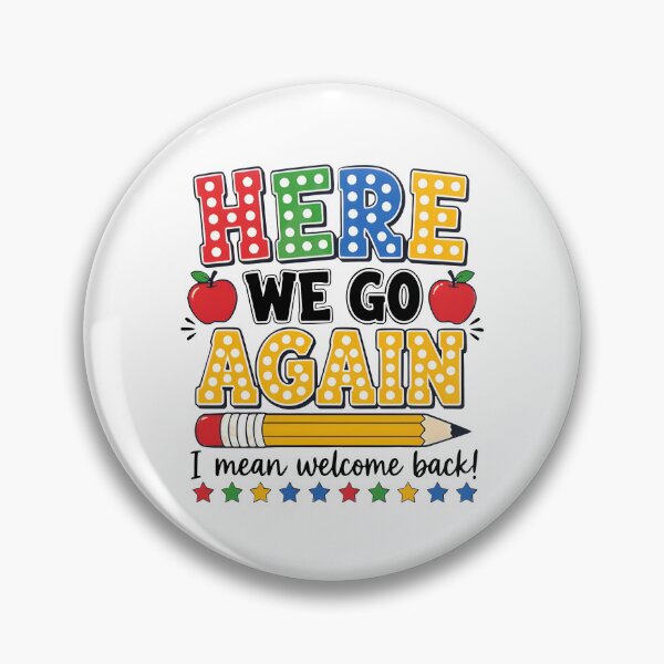 Item preview, Here We Go Again Welcome Back To School designed and sold by ladycerebellum.