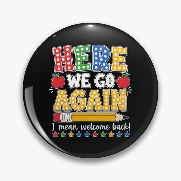Item preview, Here We Go Again Welcome Back To School designed and sold by ladycerebellum.