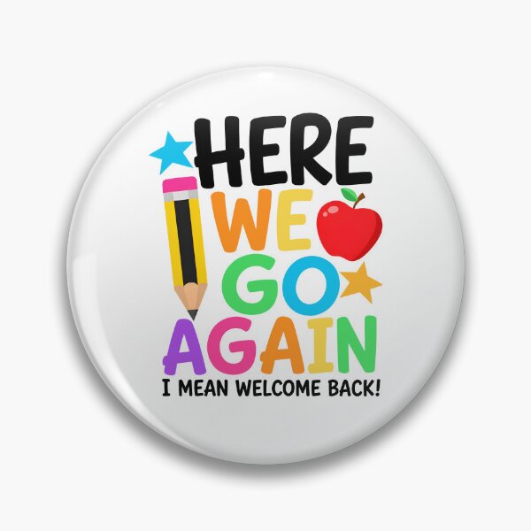 Item preview, Here We Go Again Welcome Back To School designed and sold by ladycerebellum.