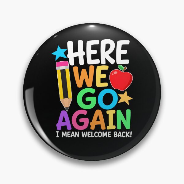 Item preview, Here We Go Again Welcome Back To School designed and sold by ladycerebellum.