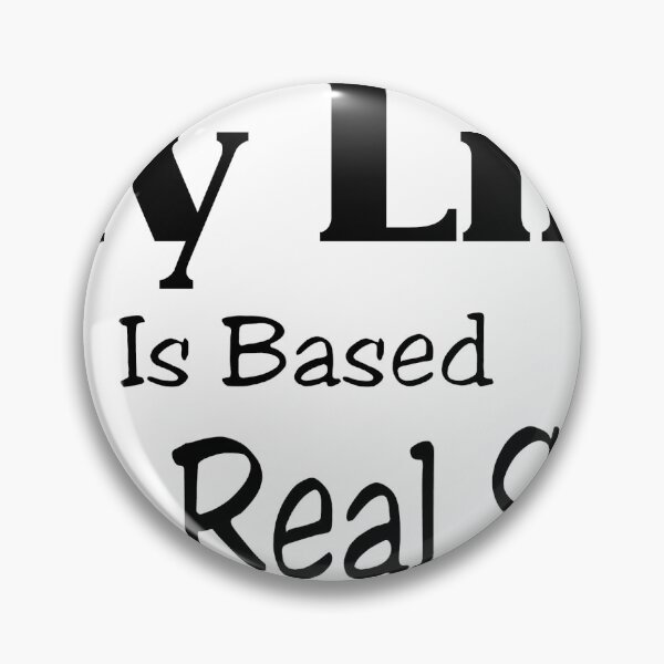 Item preview, My life is based on a true story – Funny saying T-shirt designed and sold by Hamdy est 1985.