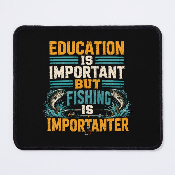 Item preview, Education Is Important But Fishing Is Importanter Funny Angler Fisherman designed and sold by RetroMini2026.
