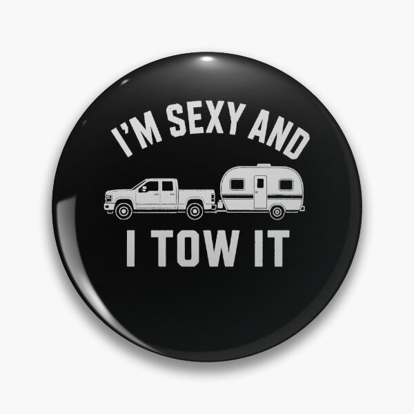Item preview, Im Sexy and I Tow It Funny Camper Towing Gift designed and sold by 365CarMods Official.