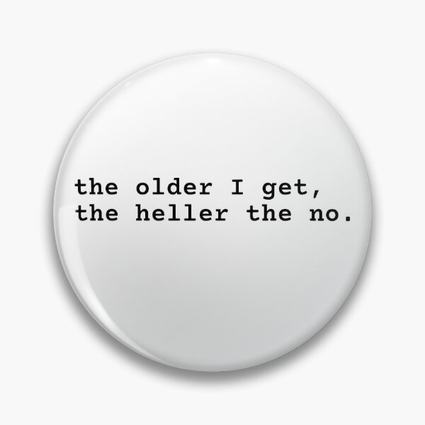 Item preview, The Older I Get The Heller The No designed and sold by ladycerebellum.