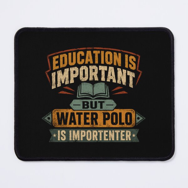 Item preview, Education Is Important But Water Polo Is Importer Water Polo Player Fan Athlete designed and sold by RetroMini2026.