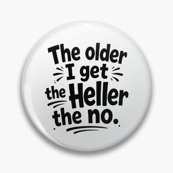 Item preview, The Older I Get The Heller The No designed and sold by ladycerebellum.