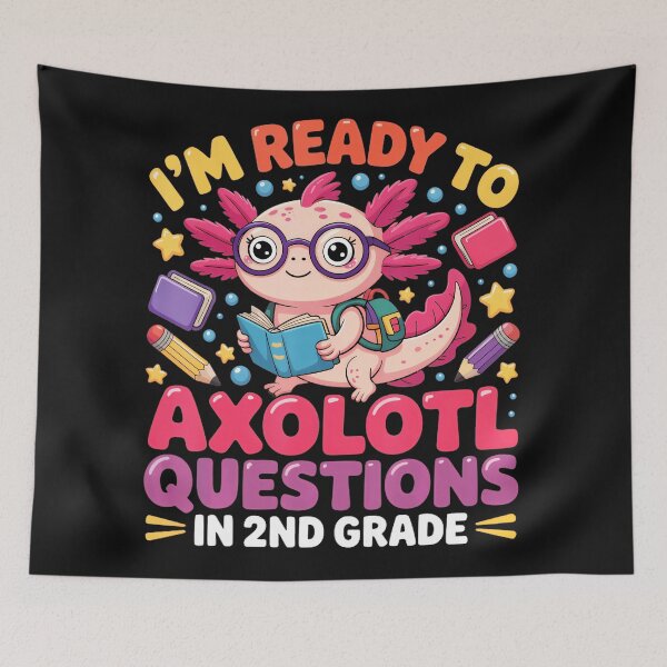 Item preview, I'm Ready To Axolotl Questions In 2nd Grade Student Back To School designed and sold by MOnnroyu.