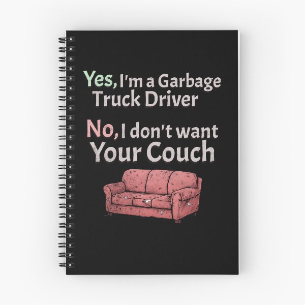 Item preview, Yes, I'm a Garbage Truck Driver. No, I don't want your couch designed and sold by InkvationArt.