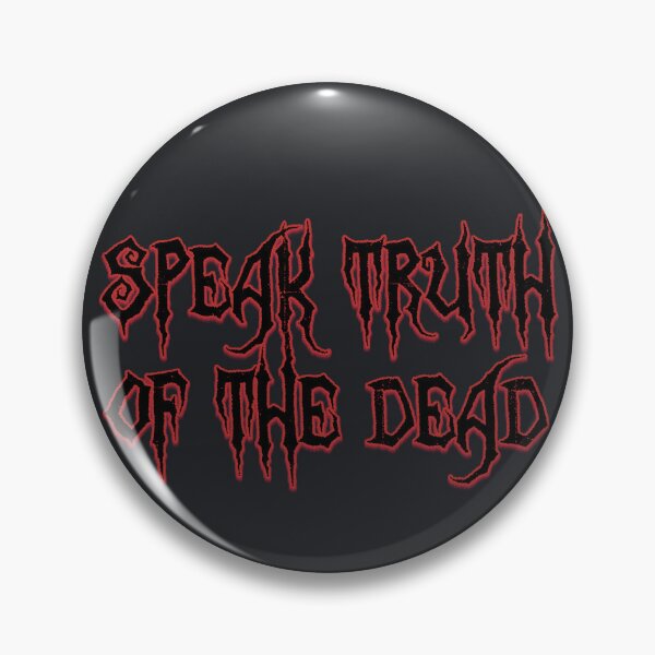 Item preview, Speak Truth of the Dead designed and sold by Rustburn.
