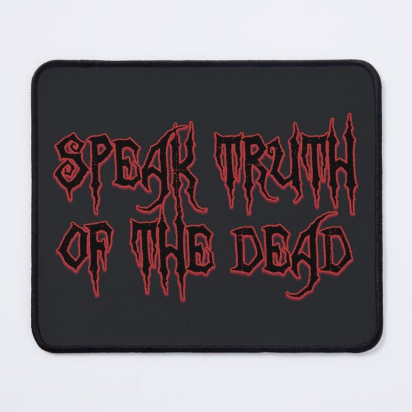 Item preview, Speak Truth of the Dead designed and sold by Rustburn.