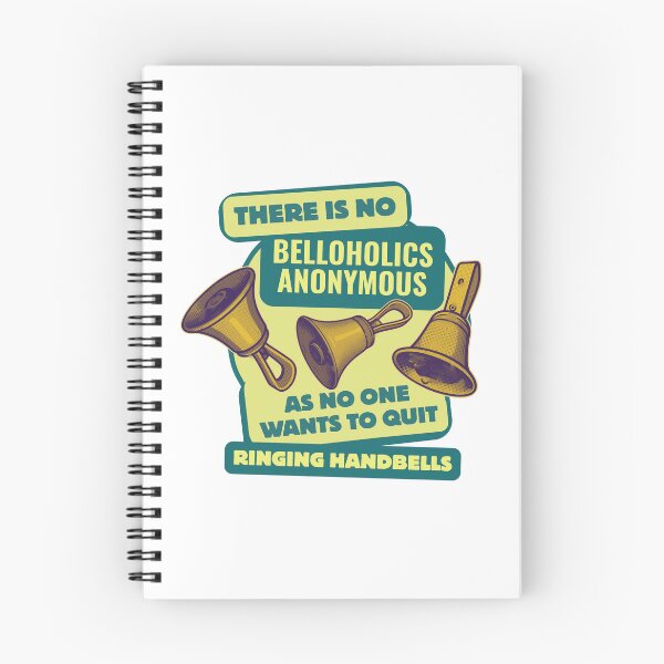 Item preview, There is no belloholics anonymous as no one wants to quit ringing handbells designed and sold by CelticClapper.