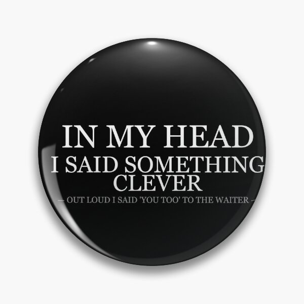 Item preview, In My Head Said Something Clever You Too To Waiter designed and sold by LowKesDesigns.